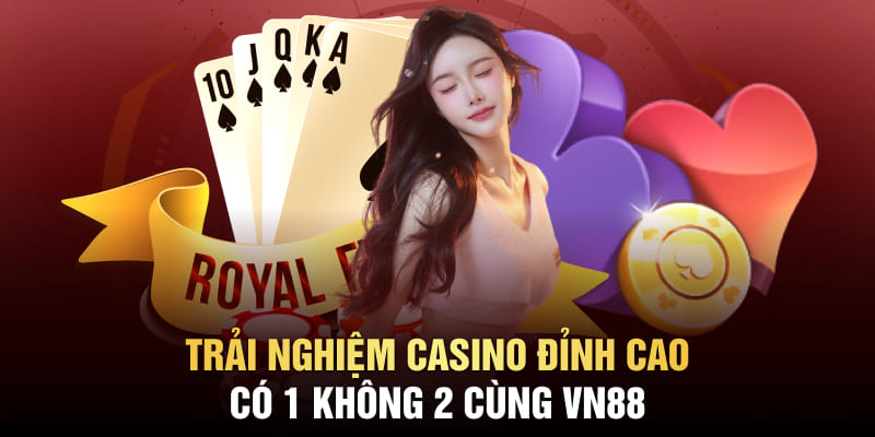 Trải nghiệm sảnh casino đỉnh cao có 1 không 2